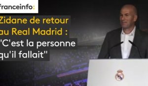 Zidane de retour au Real Madrid : "C'est la personne qu'il fallait"