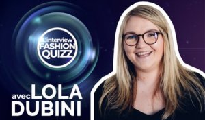 Interview Fashion Quizz : C'est quoi ton style Lola Dubini