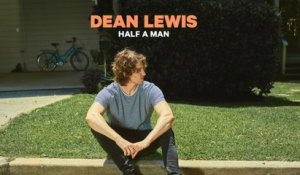 Dean Lewis - Half A Man