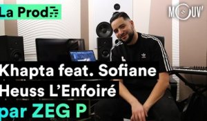 Heuss L'Enfoiré feat. Sofiane - "Khapta" : comment Zeg P a créé le hit
