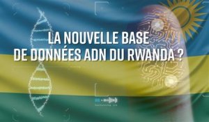 Une base de données ADN des citoyens au Rwanda