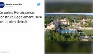 Alpes-Maritimes. La justice ordonne la destruction d’un palais Renaissance estimé 57 millions d’euros