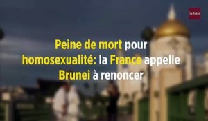 Peine de mort pour homosexualité : la France appelle Brunei à renoncer