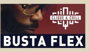 Busta Flex partage sa playlist dans Clique & Chill