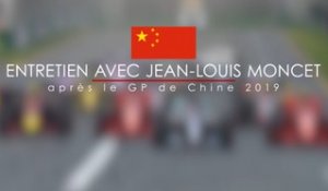 Entretien avec Jean-Louis Moncet après le Grand Prix de Chine 2019