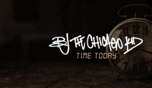 BJ The Chicago Kid - Time Today