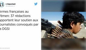 Armes françaises au Yémen. 37 rédactions apportent leur soutien aux journalistes convoqués par la DGSI