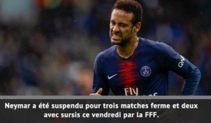 PSG - Neymar encore suspendu 3 matches ferme