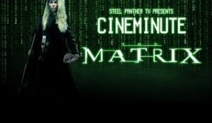 Steel Panther TV presents: Cineminute "The Matrix"