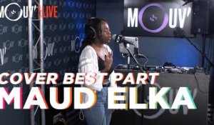 MAUD ELKA reprend "Best part" de  Daniel Caesar ft. H.E.R. (Live @Mouv' Studios)