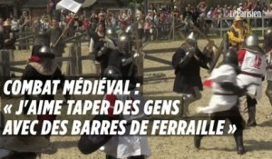 Combat médiéval : « J'aime taper des gens avec des barres de ferraille »