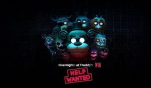 Five Nights at Freddy's VR : Help Wanted  - Trailer Oculus Rift