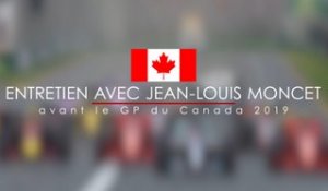 Entretien avec Jean-Louis Moncet avant le Grand Prix du Canada 2019