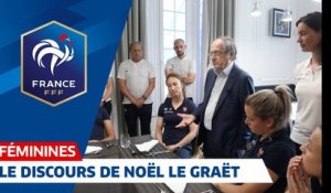 Equipe de France Féminine  Noel Le Graët sadresse aux Bleues I FFF 2019