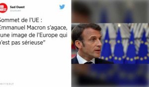 Échec du sommet de l’UE : Macron se fâche avant de regagner Paris
