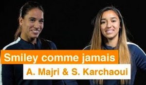 SMILEY COMME JAMAIS avec les Bleues - Episode #4 A. Majri & S. Karchaoui