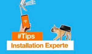 #Tips - Installation Experte - Orange