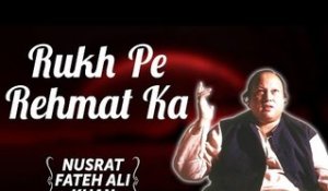 Rukh Pe Rehmat Ka | Nusrat Fateh Ali Khan Songs | Songs Ghazhals And Qawwalis