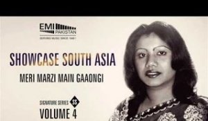 Meri Marzi Main Gaaoongi | Runa Laila | Showcase South Asia - Vol.4