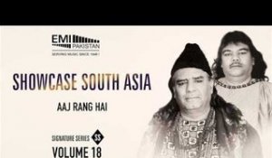 Aaj Rang Hai | Sabri Brothers | Showcase South Asia - Vol.18