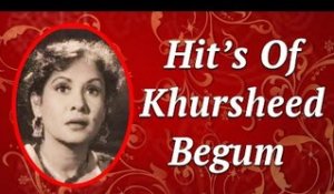 Khursheed Begum HIts | Ghazals And Geet Collection