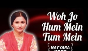 Nayyara Noor Ghazals | Woh Jo Hum Mein Tum Mein | Meri Pasand Nayyara Noor Vol-1