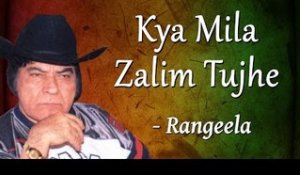 Best Of Rangeela | Kya Mila Zalim Tujhe | Popular Saeed Khan Rangeela Songs