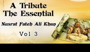 A Tribute To Essential Nusrat Fateh Ali Khan Vol. 3 | Non-Stop Jukebox