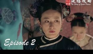 Story of Yanxi Palace - Épisode 02 (VOSTFR)