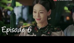 Story of Yanxi Palace - Épisode 06 (VOSTFR)