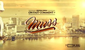 Muss - On fait comment (Paroles) (Lyrics)