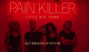 Little Big Town - Quit Breaking Up With Me (Audio)