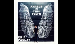 Eric Paslay - Angels In This Town (Audio)