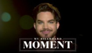 Adam Lambert Recalls When 'Whataya Want from Me' Hit Hot 100 Top 10 | My Billboard Moment
