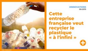 Cette entreprise française veut recycler le plastique « à l'infini »