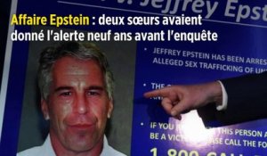 Affaire Epstein : deux sœurs avaient donné l'alerte neuf ans avant l'enquête