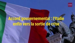 Accord gouvernemental : l'Italie enfin vers la sortie de crise