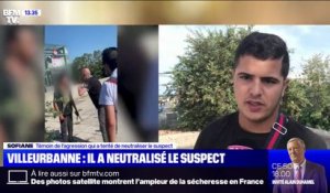 Sofiane, témoin de l'agression de Villeurbanne: "Je préfère sauver 10 personnes et mettre ma vie en danger, que de rester seul et les laisser mourir"