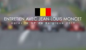 Entretien avec Jean-Louis Moncet après le Grand Prix F1 de Belgique 2019