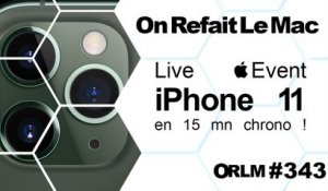 ORLM-343:  iPhone 11, Apple event, toutes les annonces en 15 mn chrono !