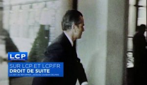 LCP - DROIT DE SUITE - Le défi de réformer, Jacques Chaban-Delmas