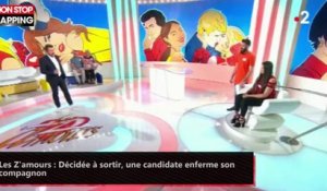 Les Z'amours : Décidée à sortir, une candidate enferme son compagnon (vidéo)