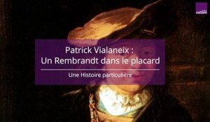Patrick Vialaneix : un Rembrandt dans le placard