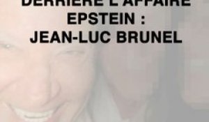 Affaire Epstein : le temoignage d'une ex-mannequin qui accuse Jean-Luc Brunel, proche du milliardaire