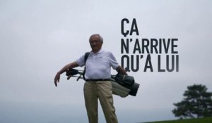 CA N'ARRIVE QU'A LUI