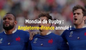 Mondial de Rugby : Angleterre-France annulé !