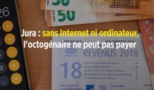 Jura : sans Internet ni ordinateur, l'octogénaire ne peut pas payer ses impôts