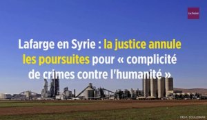 Lafarge en Syrie : la justice annule les poursuites pour « complicité de crimes contre l'humanité »