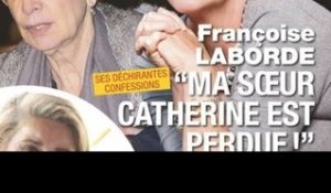 Françoise Laborde, ma soeur « Catherine est perdue », déchirantes confessions...