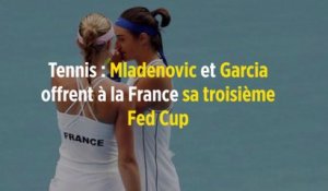 Tennis : Mladenovic et Garcia offrent à la France sa troisième Fed Cup